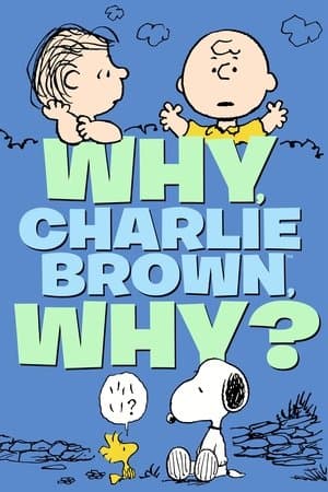 Why, Charlie Brown, Why? streaming