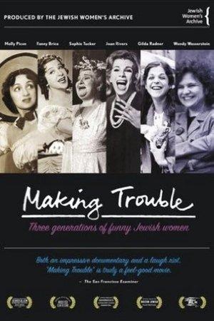Making Trouble: Three Generations of Funny Jewish Women streaming