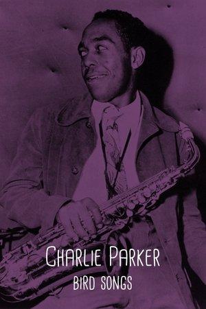 Charlie Parker: Bird Songs streaming