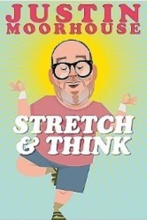 Justin Moorhouse: Stretch & Think streaming