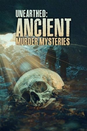 Unearthed: Ancient Murder Mysteries streaming