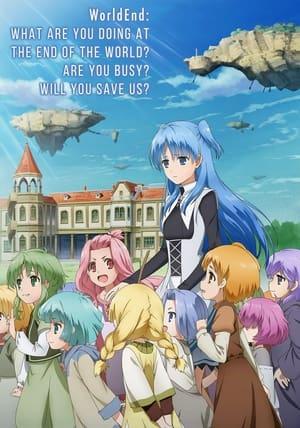 WorldEnd: What are you doing at the end of the world? Are you busy? Will you save us? streaming