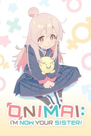 ONIMAI: I'm Now Your Sister! streaming