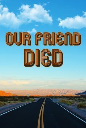 Our Friend Died streaming