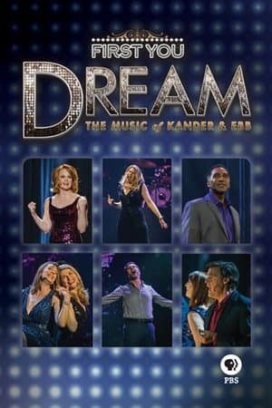 First You Dream: The Music of Kander & Ebb streaming