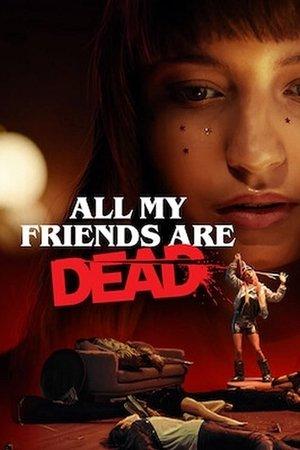 All My Friends Are Dead streaming