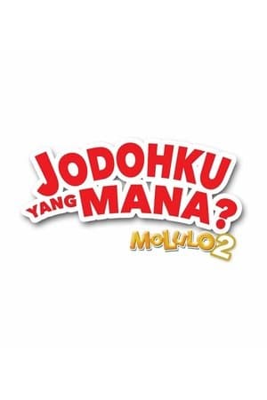 Molulo 2: Jodohku yang Mana? streaming