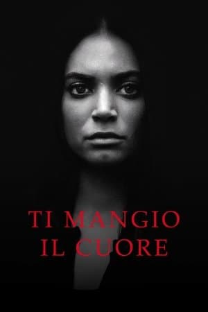 Ti mangio il cuore streaming