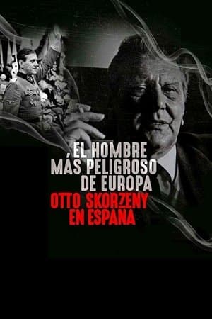 The Most Dangerous Man in Europe: Otto Skorzeny's After War streaming