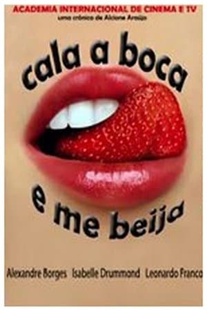 Cala a Boca e Me Beija streaming
