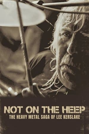 Not On the Heep: The Heavy Metal Saga of Lee Kerslake streaming