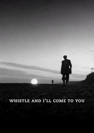 Whistle and I'll Come to You streaming