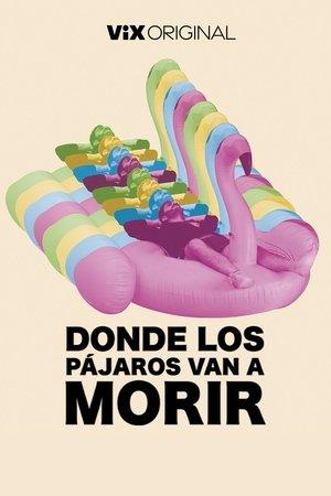 Donde los pájaros van a morir streaming