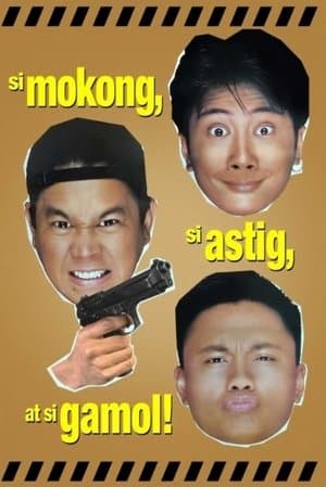 Si Mokong, si Astig, at si Gamol streaming