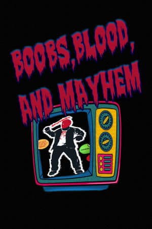 Boobs, Blood, and Mayhem streaming
