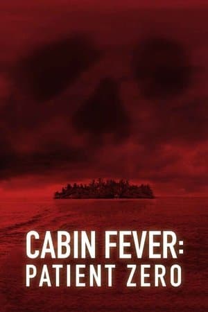 Cabin Fever: Patient Zero streaming