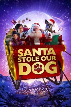 Santa Stole Our Dog: A Merry Doggone Christmas! streaming
