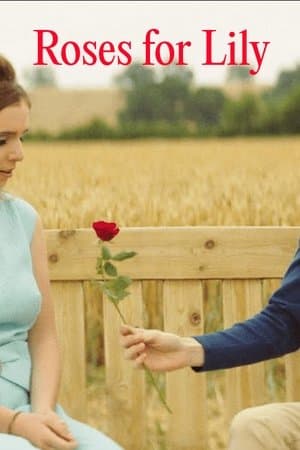 Roses for Lily streaming
