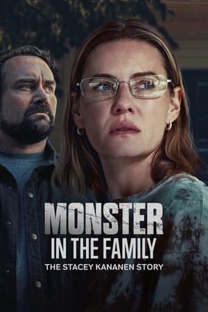 Monster in the Family: The Stacey Kananen Story streaming