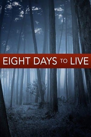 Eight Days to Live streaming