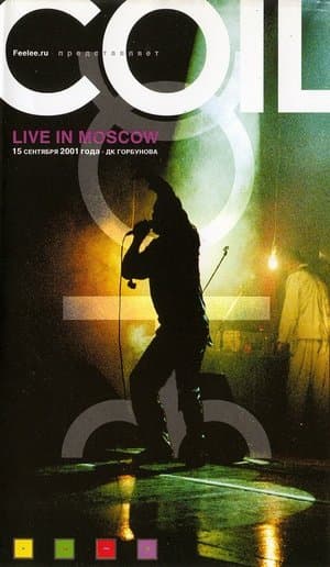 Coil: Live in Moscow 2001 streaming