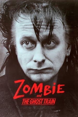 Zombie and the Ghost Train streaming