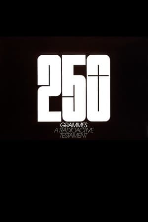 250 Grammes – A Radioactive Testament streaming