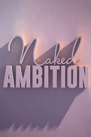 Naked Ambition streaming