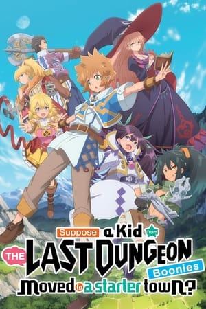 Suppose a Kid From the Last Dungeon Boonies Moved to a Starter Town? streaming