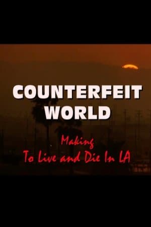 Counterfeit World: Making 'To Live and Die in L.A.' streaming