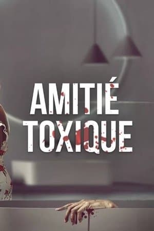 Amitié toxique streaming