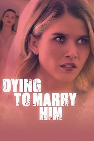 Dying to Marry Him streaming