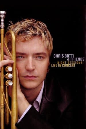 Chris Botti & Friends - Night Sessions: Live in Concert streaming