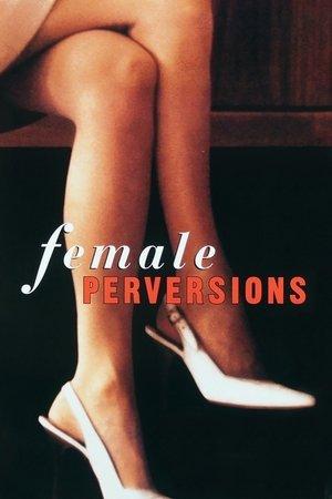 Female Perversions streaming