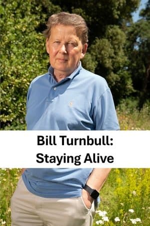 Bill Turnbull: Staying Alive streaming