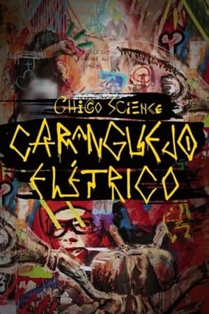 Chico Science: Um Caranguejo Elétrico streaming