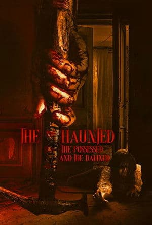 The Haunted, the Possessed and the Damned streaming