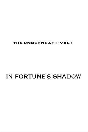 The Underneath: In Fortune's Shadow streaming