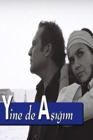 Yine de Aşığım streaming