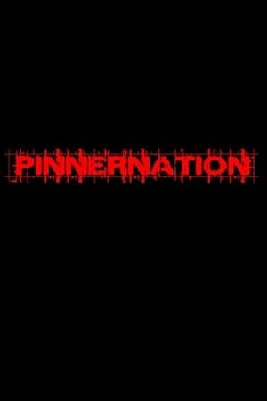 Pinnernation The Movie streaming