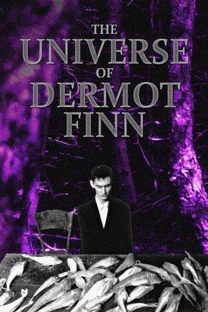 The Universe of Dermot Finn streaming