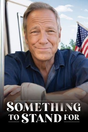 Something to Stand for with Mike Rowe streaming