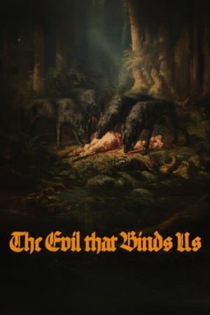 The Evil That Binds Us streaming