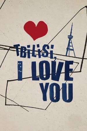Tbilisi, I Love You streaming