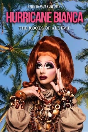 Hurricane Bianca: The Roots of All Evil streaming