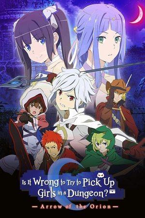 Is It Wrong to Try to Pick Up Girls in a Dungeon?: Arrow of the Orion streaming