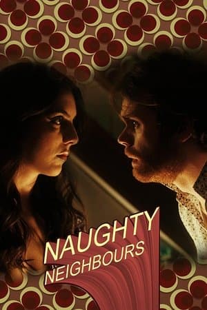 Naughty Neighbours streaming