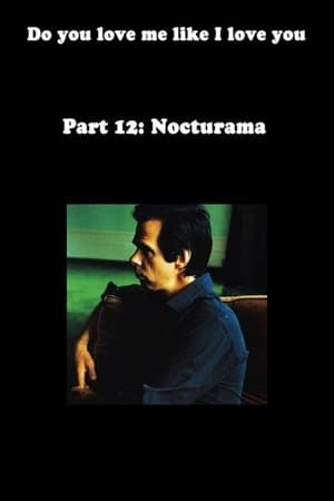 Do You Love Me Like I Love You (Part 12: Nocturama) streaming