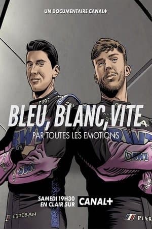 Bleu, blanc, vite - Par toutes les émotions streaming