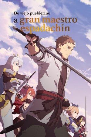 De campesino cuarentón a espadachín legendario streaming